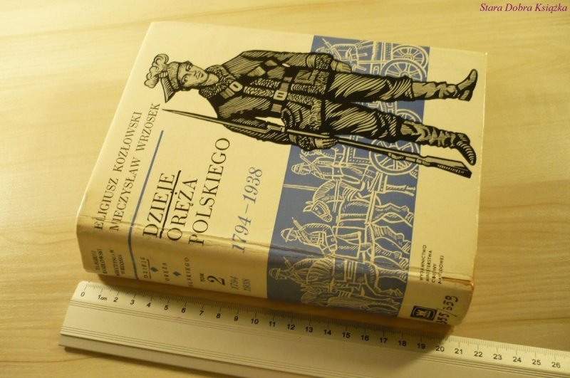 DZIEJE ORĘŻA POLSKIEGO 2 1794-1938 Kozłowski 1974