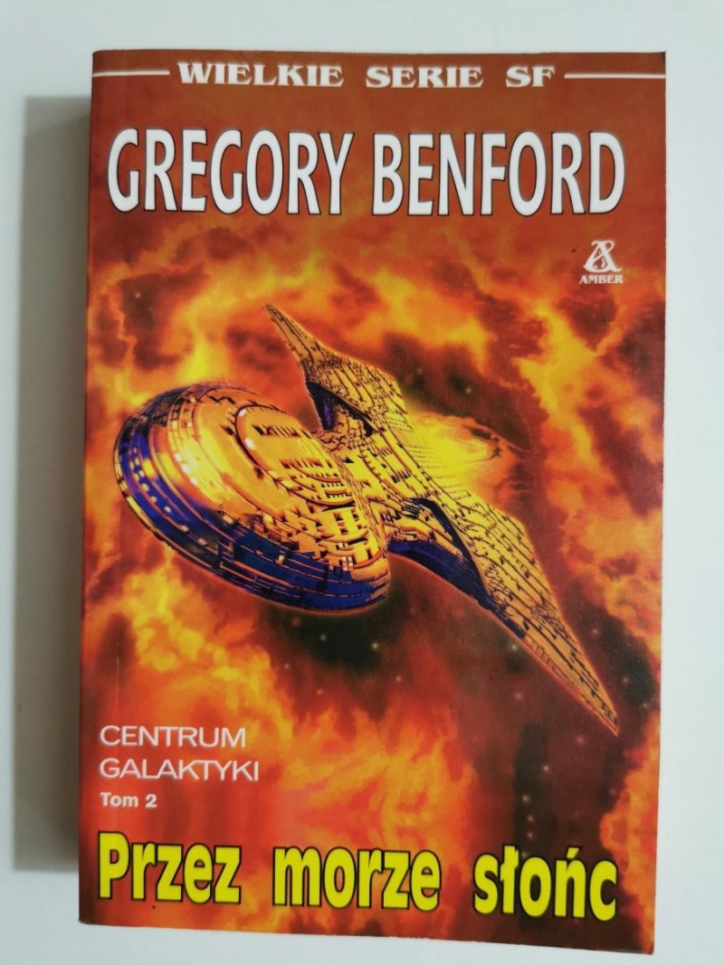CENTRUM GALAKTYKI TOM 2 PRZEZ MORZE SŁOŃC - Gregory Benford 1998