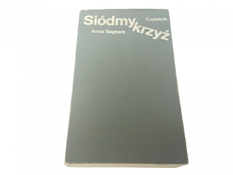 SIÓDMY KRZYŻ - Anna Seghers 1984