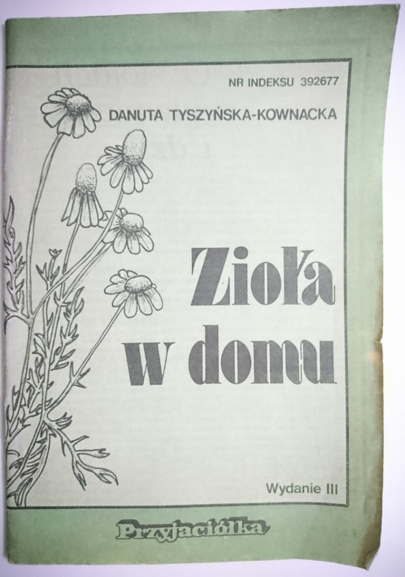 ZIOŁA W DOMU - Danuta Tyszyńska-Kownacka 