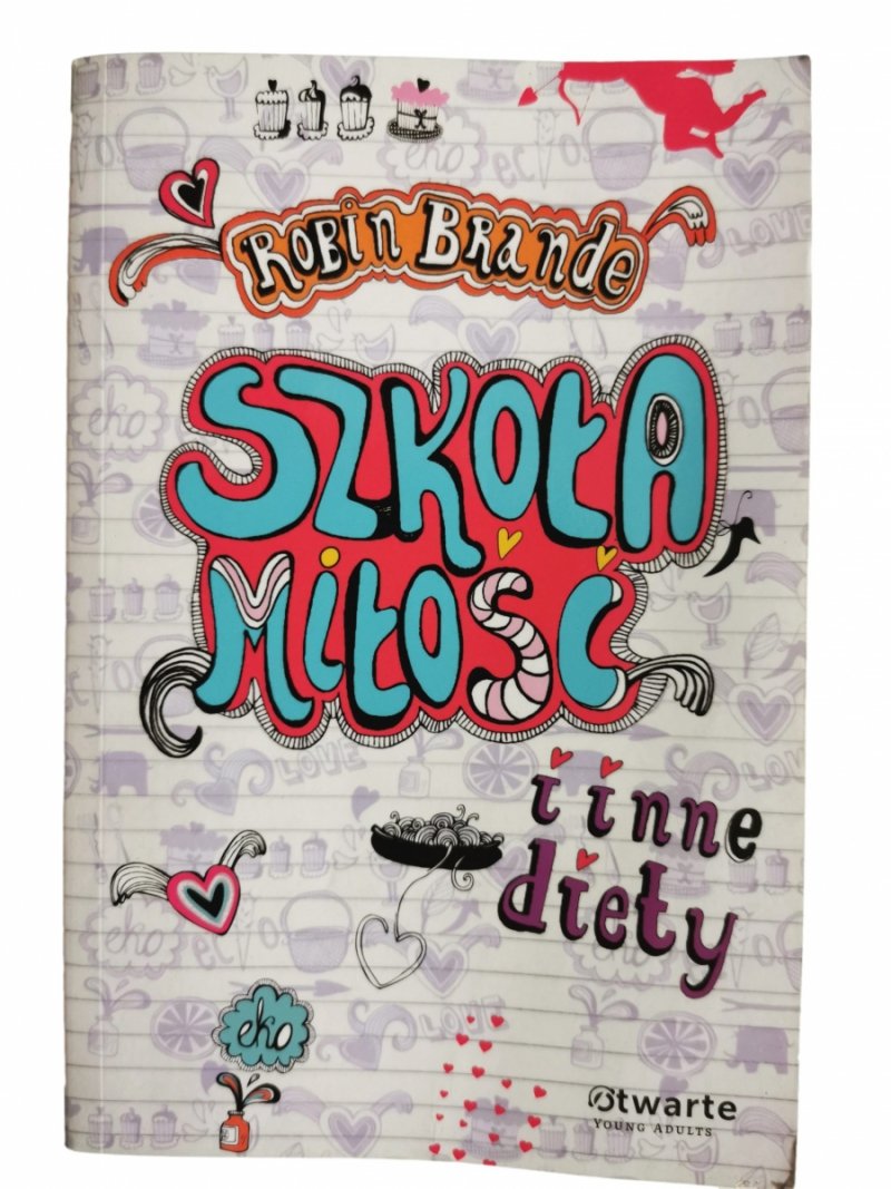 SZKOŁA MIŁOŚCI I INNE DIETY - Robin Brande