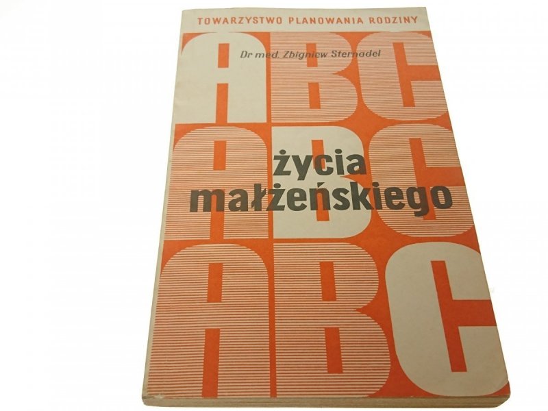 ABC ŻYCIA MAŁŻEŃSKIEGO - Dr med. Sternadel (1972)