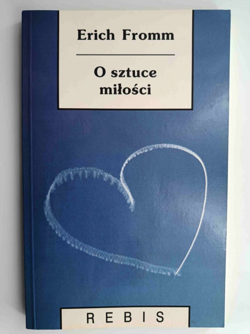 O SZTUCE MIŁOŚCI - Erich Fromm