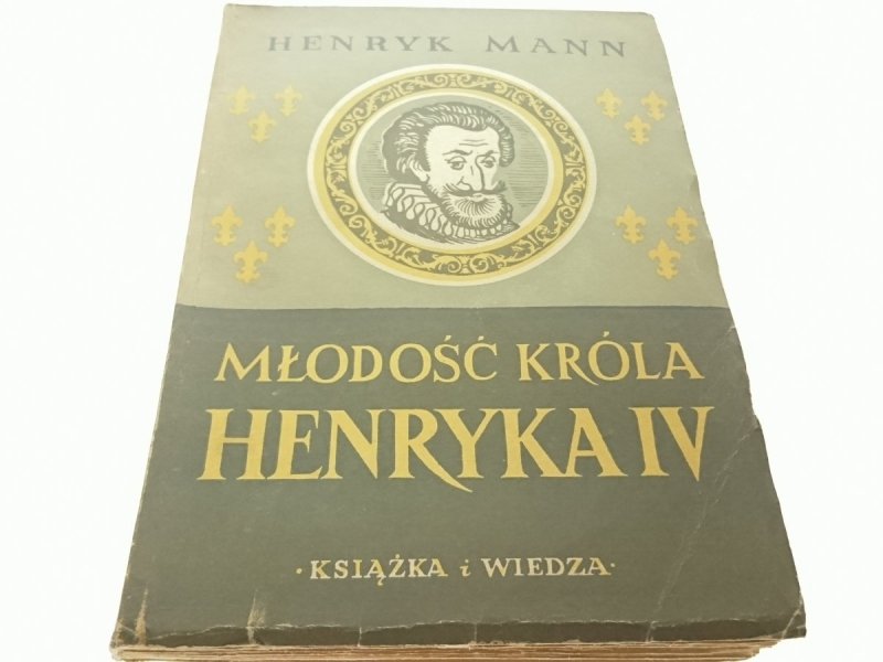 MŁODOŚĆ KRÓLA HENRYKA IV TOM II - Henryk Mann 1949