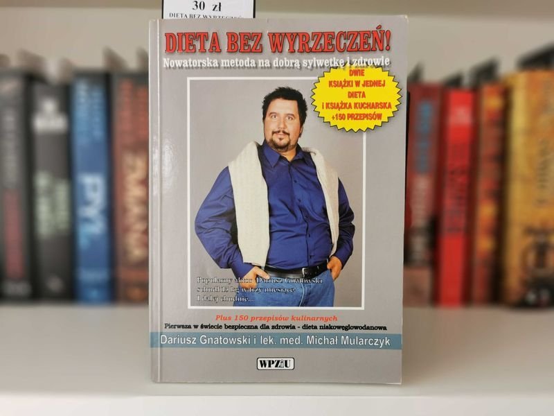 Dieta bez wyrzeczeń - Dariusz Gnatowski, lek. med. Michał Mularczyk