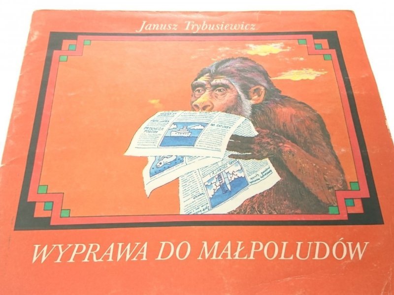 WYPRAWA DO MAŁPOLUDÓW - Janusz Trybusiewicz 1982