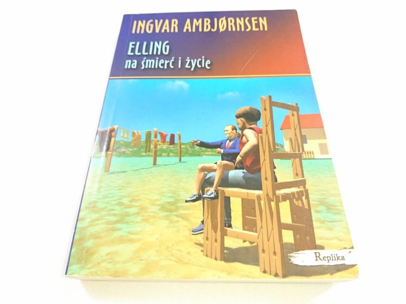 ELLING NA ŚMIERĆ I ŻYCIE - Ingvar Ambjornsen