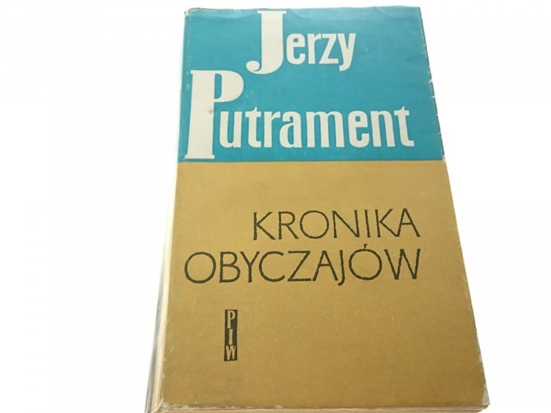 KRONIKA OBYCZAJÓW - Jerzy Putrament 1959