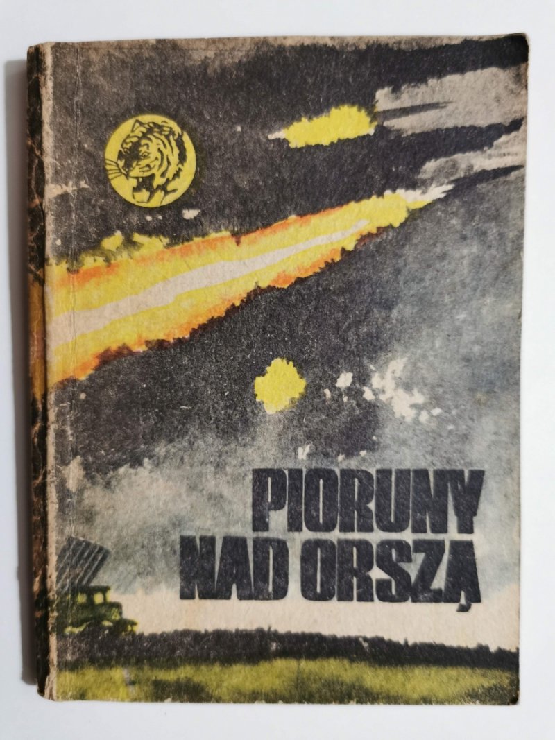 ŻÓŁTY TYGRYS. PIORUNY NAD ORSZĄ - Bogdan Jankowski 