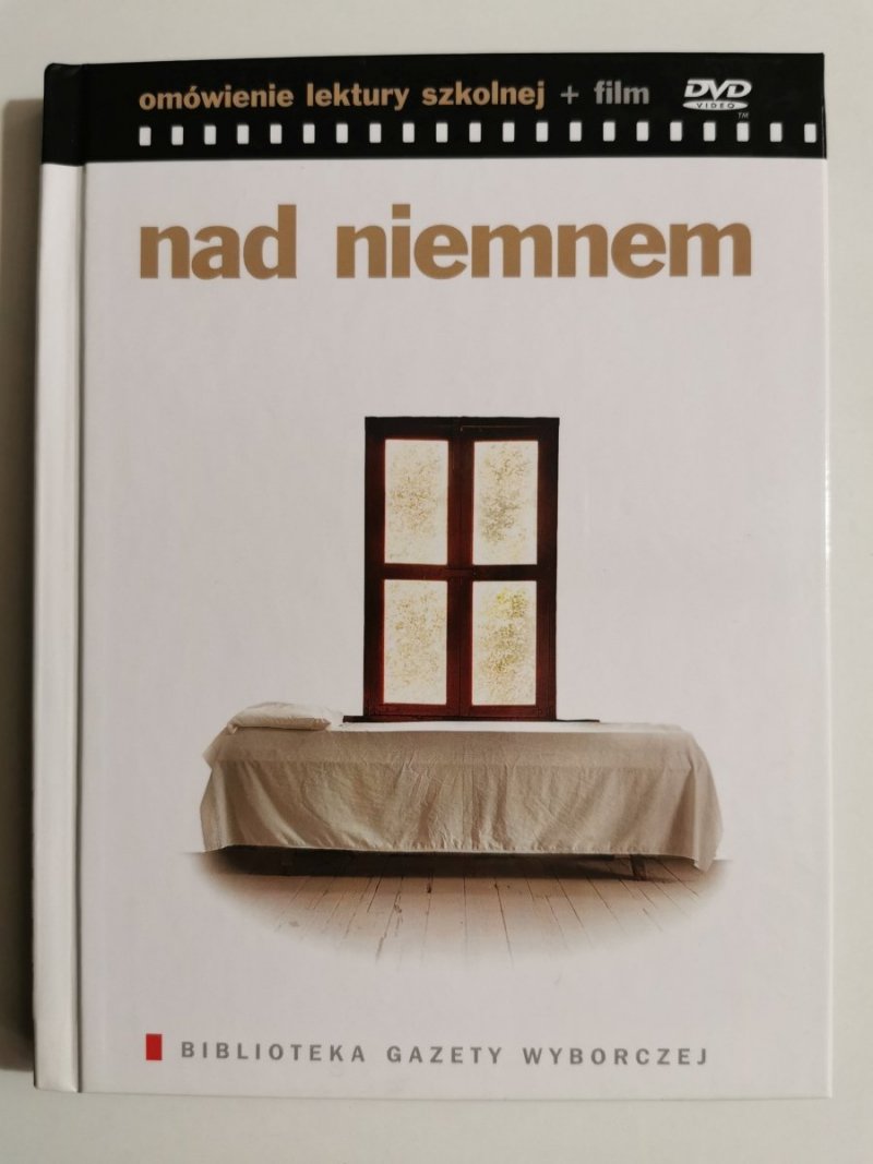 NAD NIEMNEM. OMÓWIENIE LEKTURY SZKOLNEJ PLUS FILM DVD 