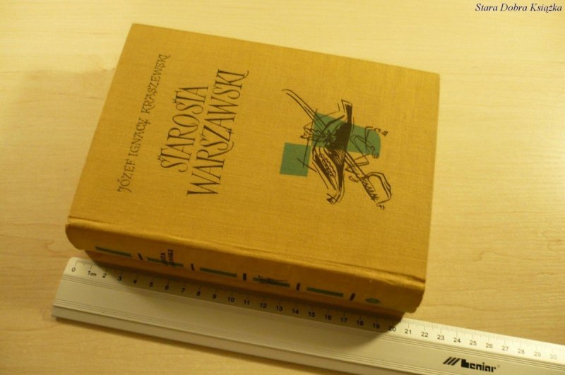 STAROSTA WARSZAWSKI - Józef Ignacy Kraszewski 1964