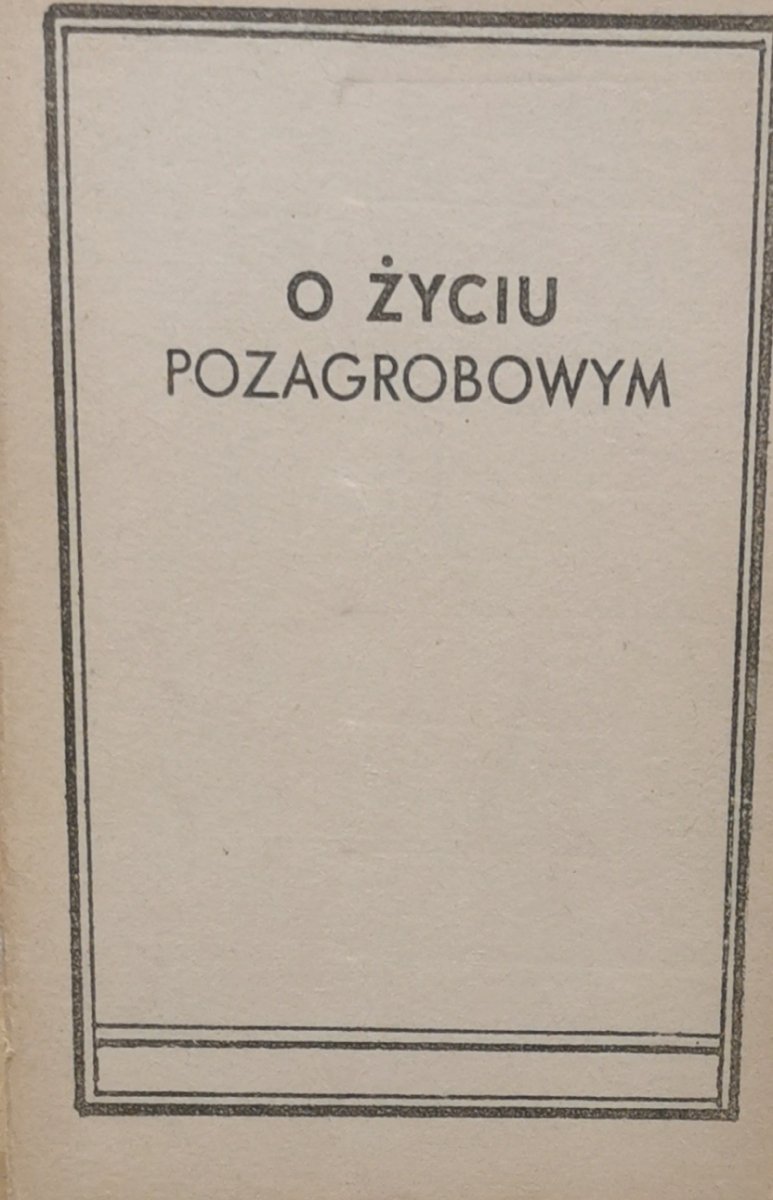O ŻYCIU POZAGROBOWYM