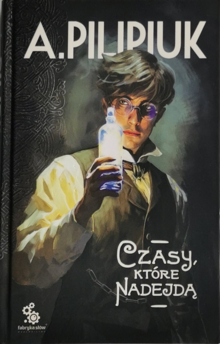 CZASY KTÓRE NADEJDĄ - A. Pilipiuk