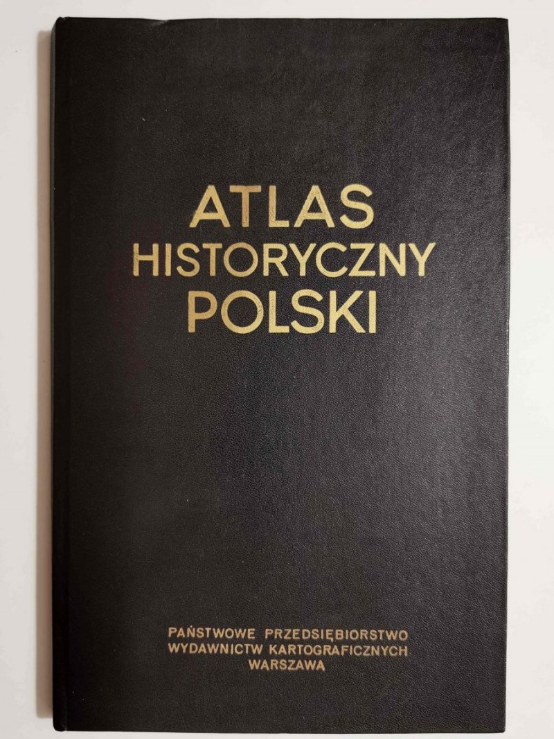 ATLAS HISTORYCZNY POLSKI - Rudolf Jamka i inni 1979