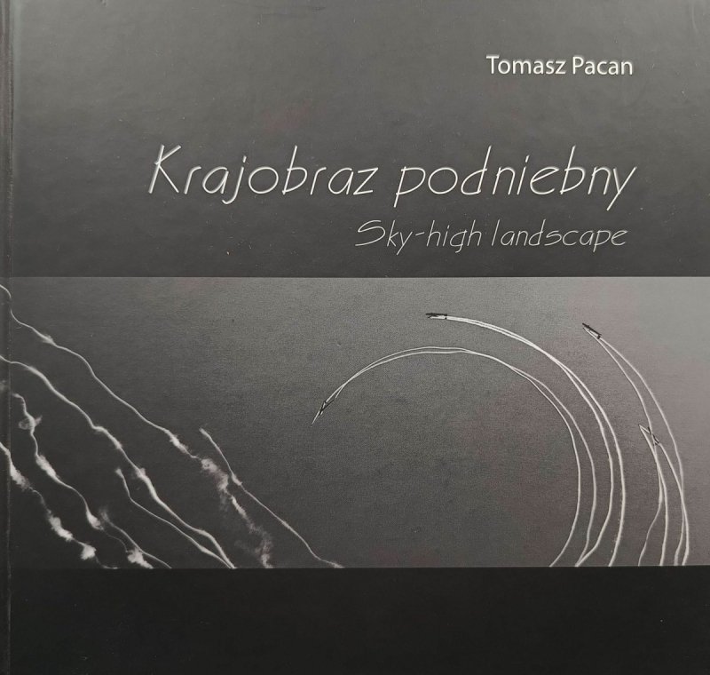 KRAJOBRAZ PODNIEBNY - Tomasz Pacan