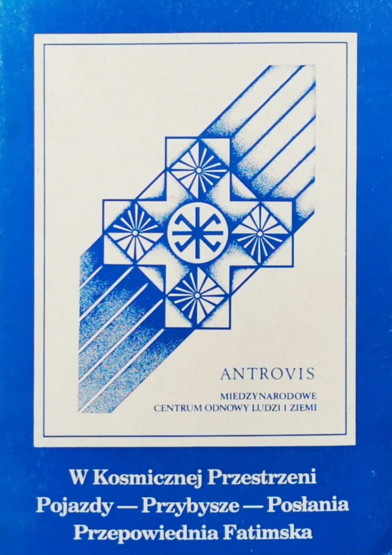 W KOSMICZNEJ PRZESTRZENI. PRZEPOWIEDNI FATIMSKA - 