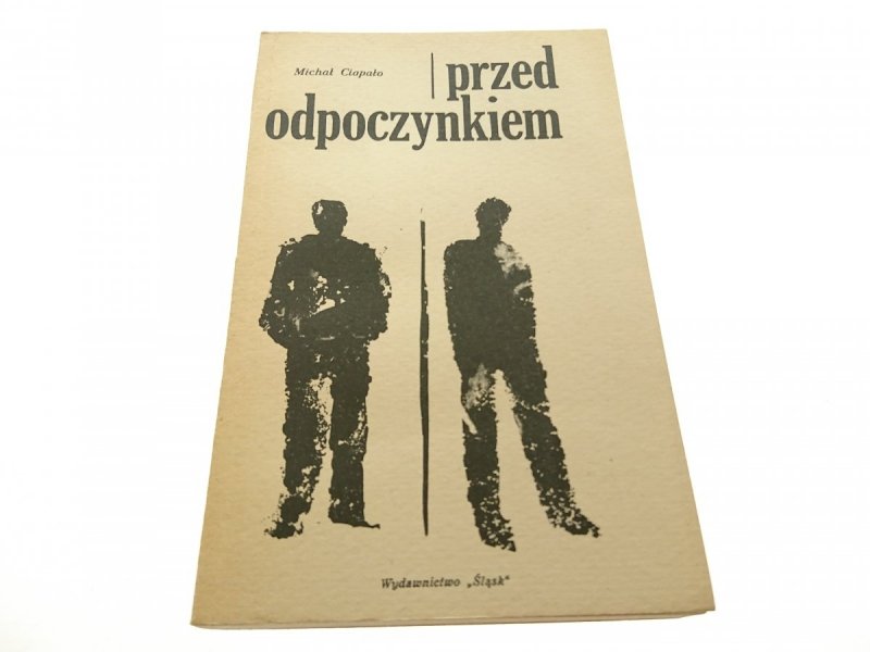 PRZED ODPOCZYNKIEM - Michał Ciapało 1965