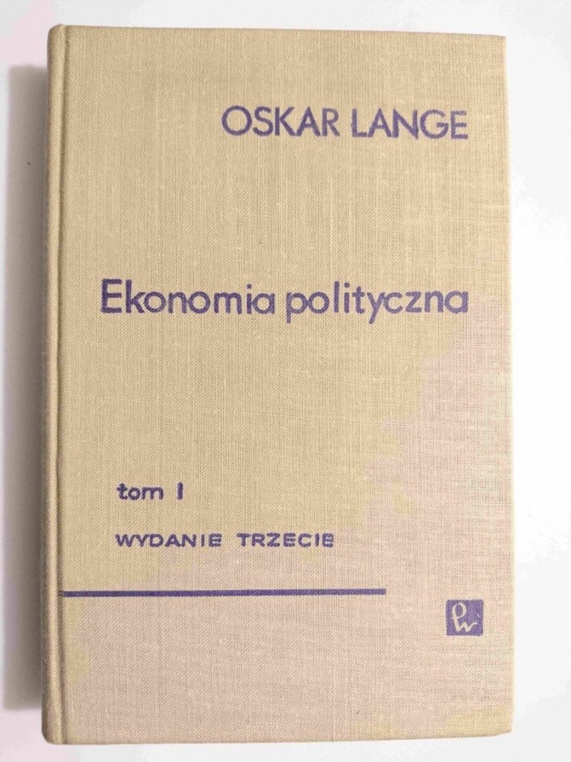 EKONOMIA POLITYCZNA TOM I ZAGADNIENIA OGÓLNE - Oskar Lange 1963