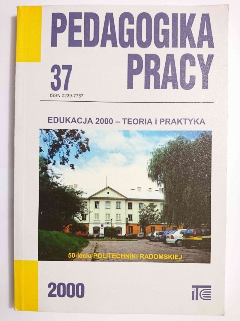 PEDAGOGIKA PRACY NR 37 EDUKACJA 2000 – TEORIA I PRAKTYKA