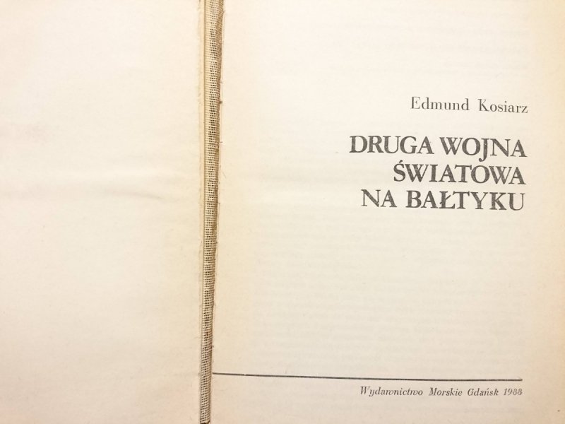 DRUGA WOJNA ŚWIATOWA NA BAŁTYKU - Edmund Kosiarz 1988