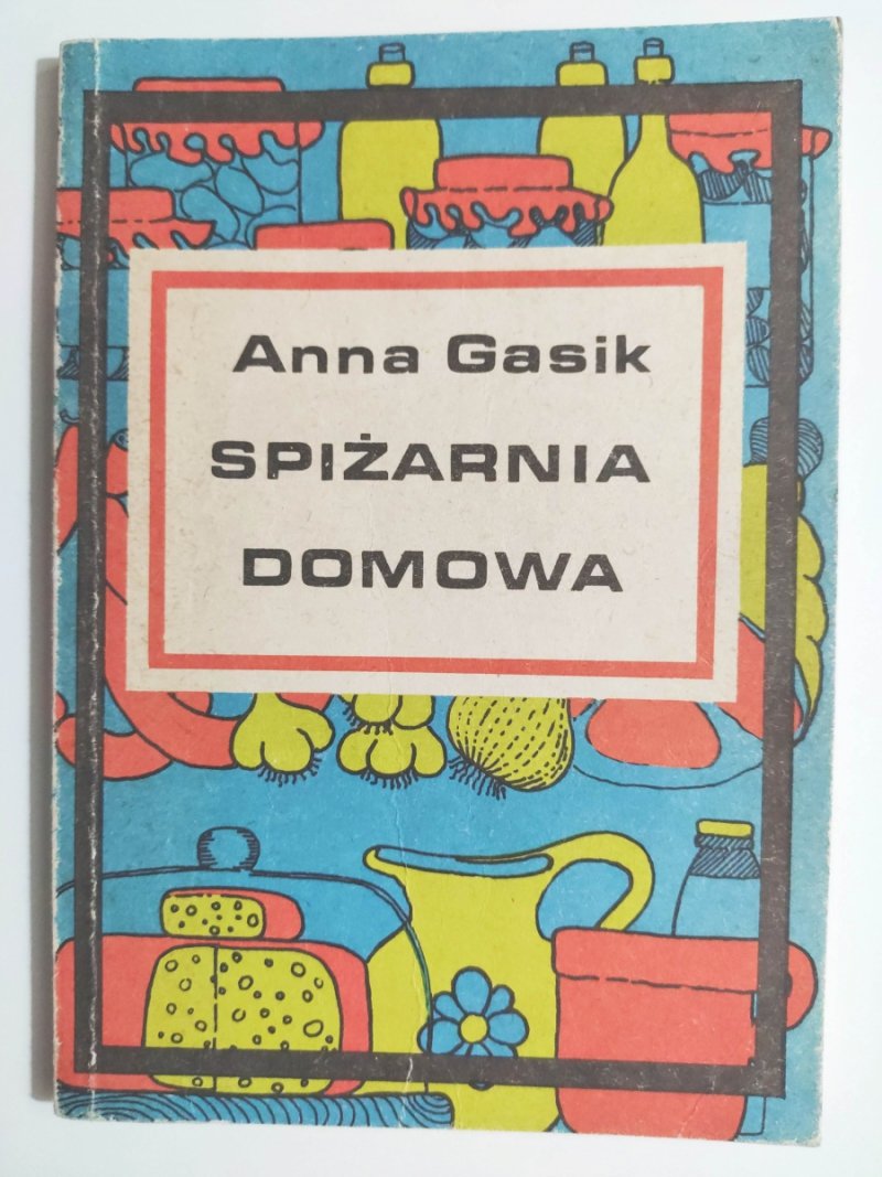 SPIŻARNIA DOMOWA - Anna Gasik