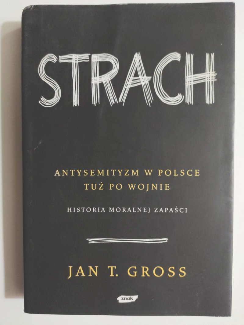 STRACH ANTYSEMITYZM W POLSCE TUŻ PO WOJNIE - Jan T. Gross