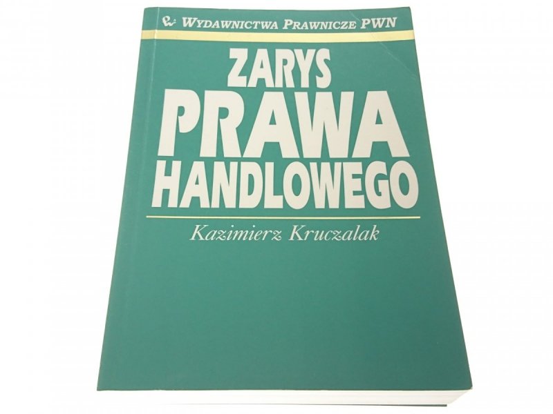 ZARYS PRAWA HANDLOWEGO - Kazimierz Kruczalak 2001