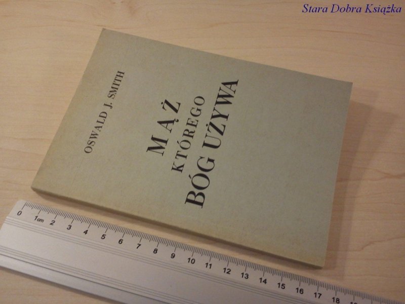 MĄŻ KTÓREGO BÓG UŻYWA - Oswald J. Smith
