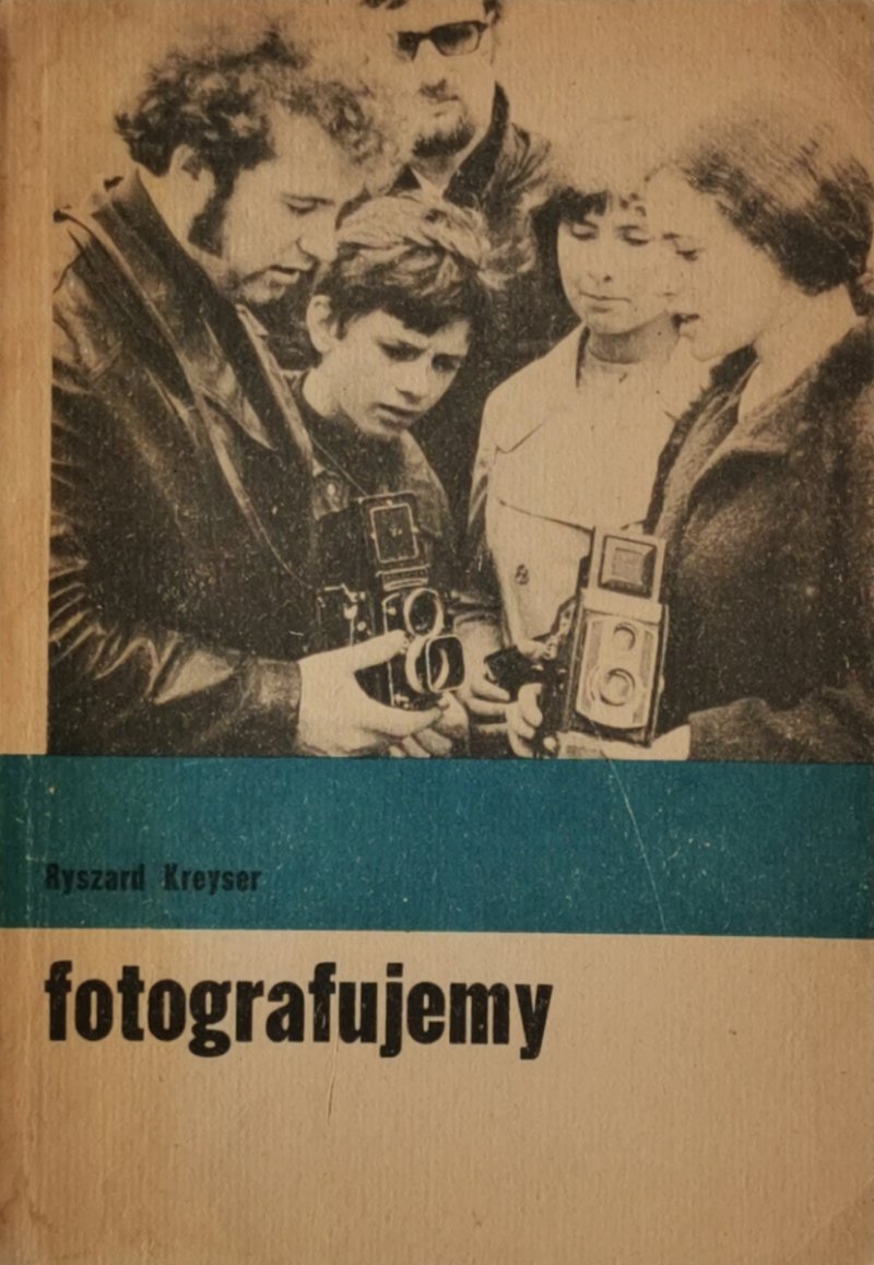 FOTOGRAFUJEMY - Ryszard Kreyser