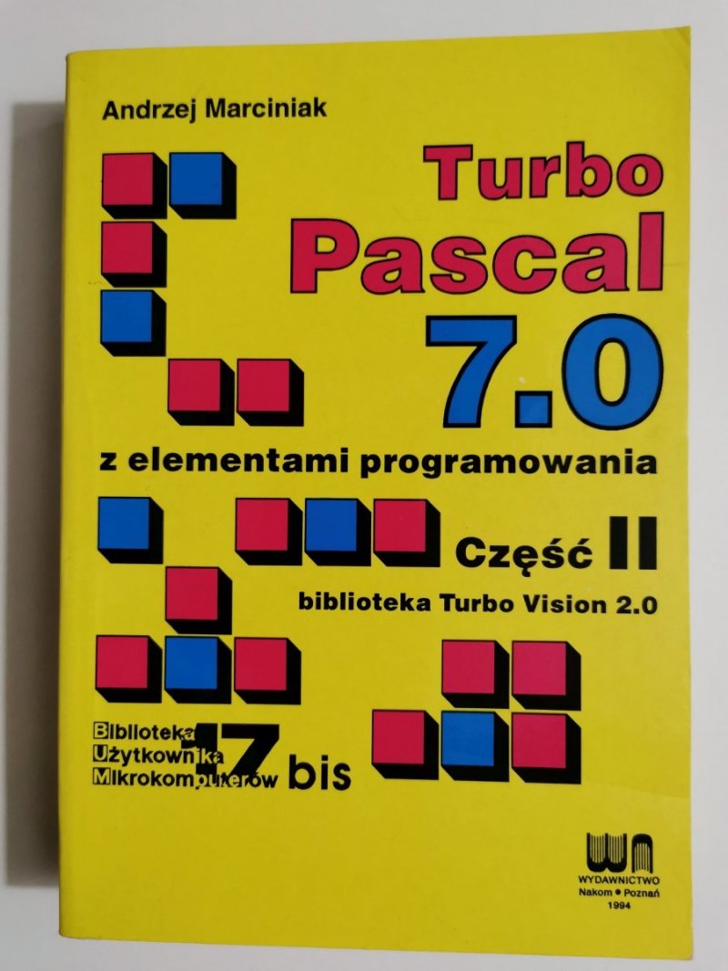 TURBO PASCAL 7.0 Z ELEMENTAMI PROGRAMOWANIA CZĘŚĆ II 1994