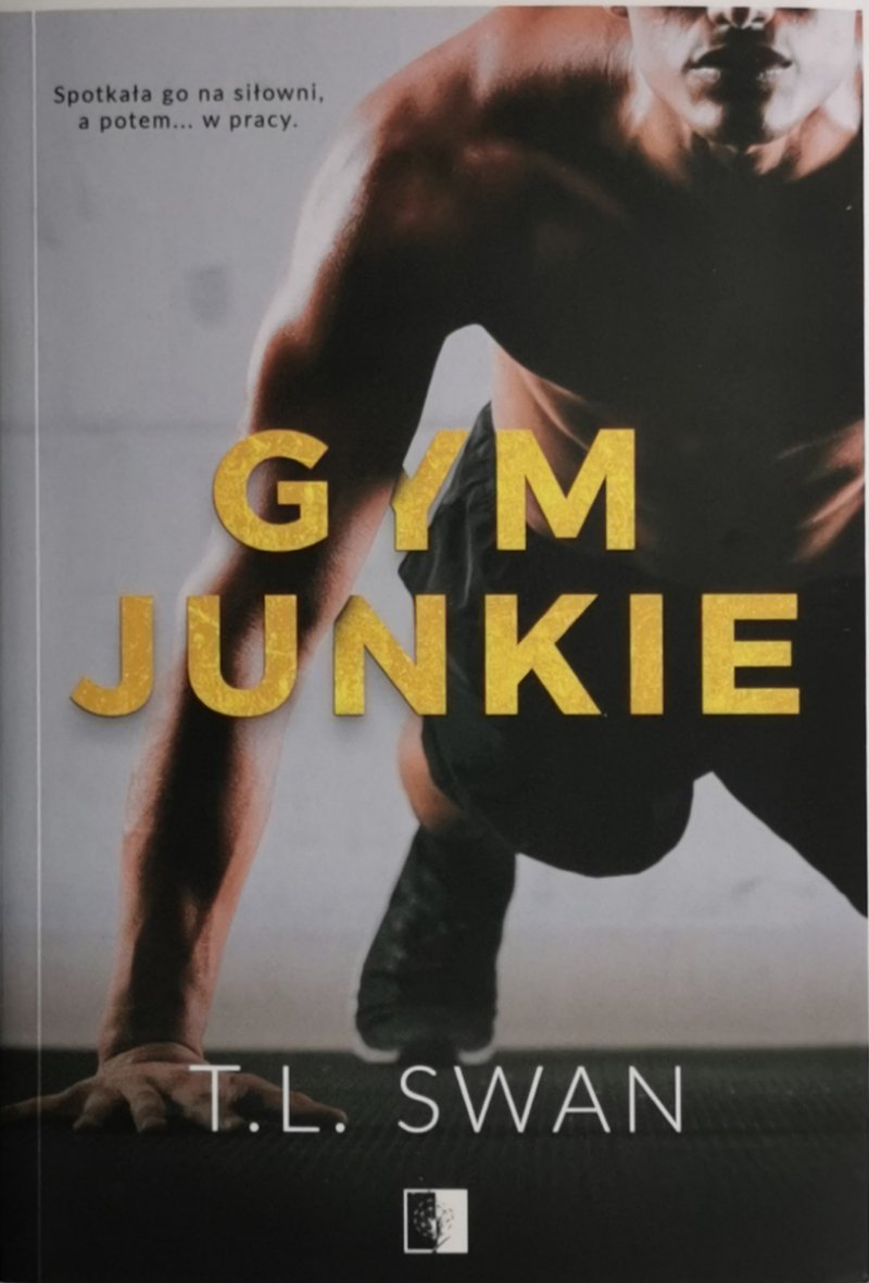 GYM JUNKIE - T. L. Swan