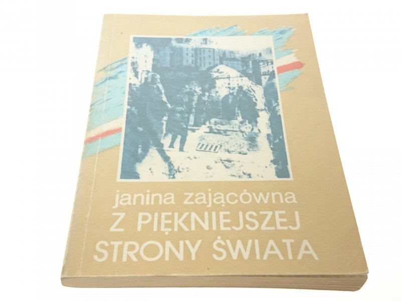 Z PIĘKNIEJSZEJ STRONY ŚWIATA - Janina Zającówna