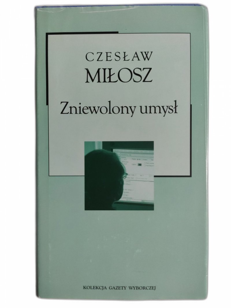 ZNIEWOLONY UMYSŁ - Czesław Miłosz