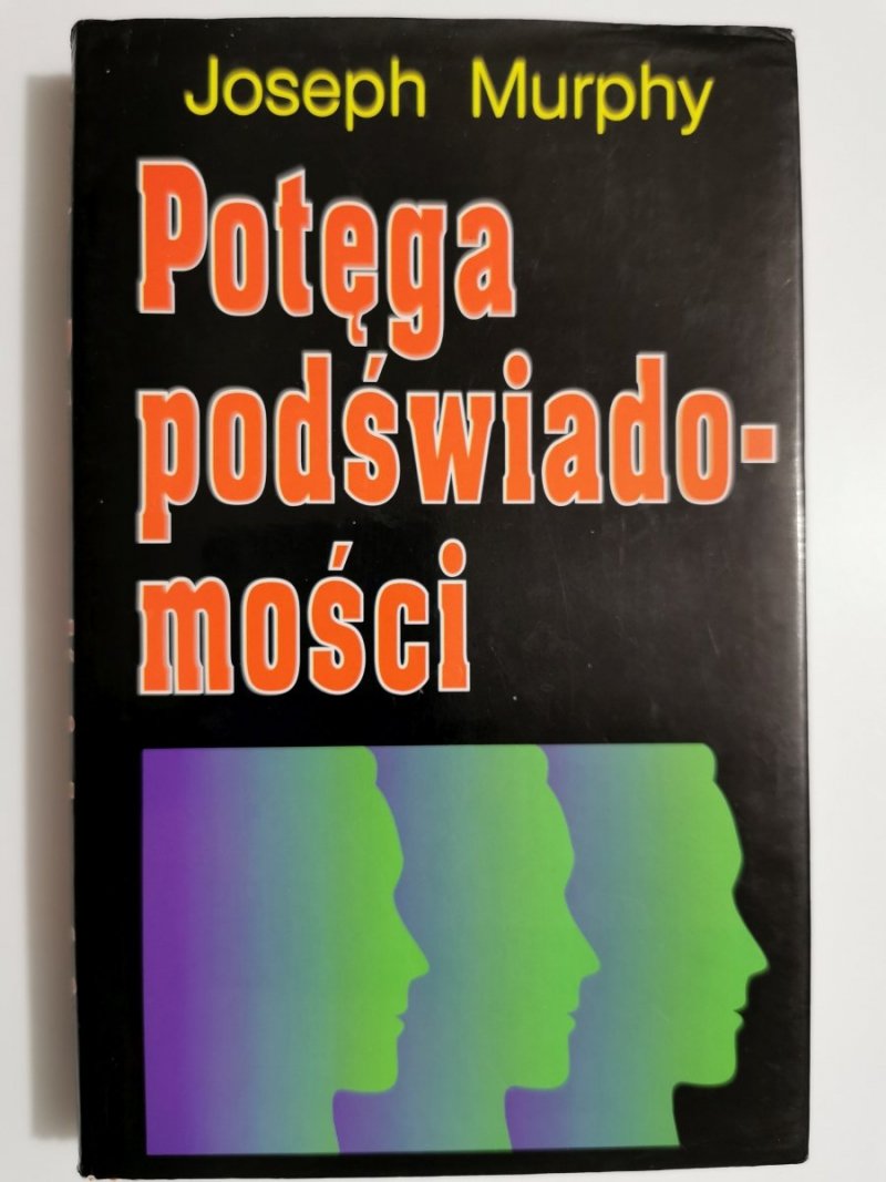 POTĘGA PODŚWIADOMOŚCI - Joseph Murphy 2000