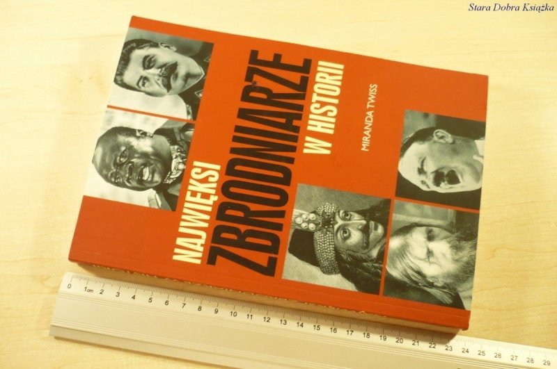 NAJWIĘKSI ZBRODNIARZE W HISTORII - M. Twiss (2004)