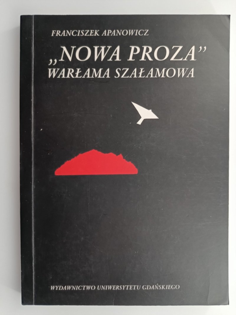 „NOWA PROZA” WARŁAMA SZAŁAMOWA - Franciszek Apanowicz