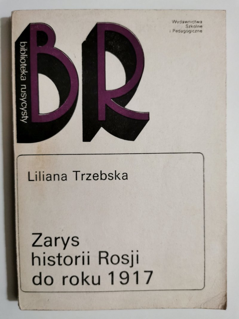 ZARYS HISTORII ROSJI DO ROKU 1917 - Liliana Trzebska