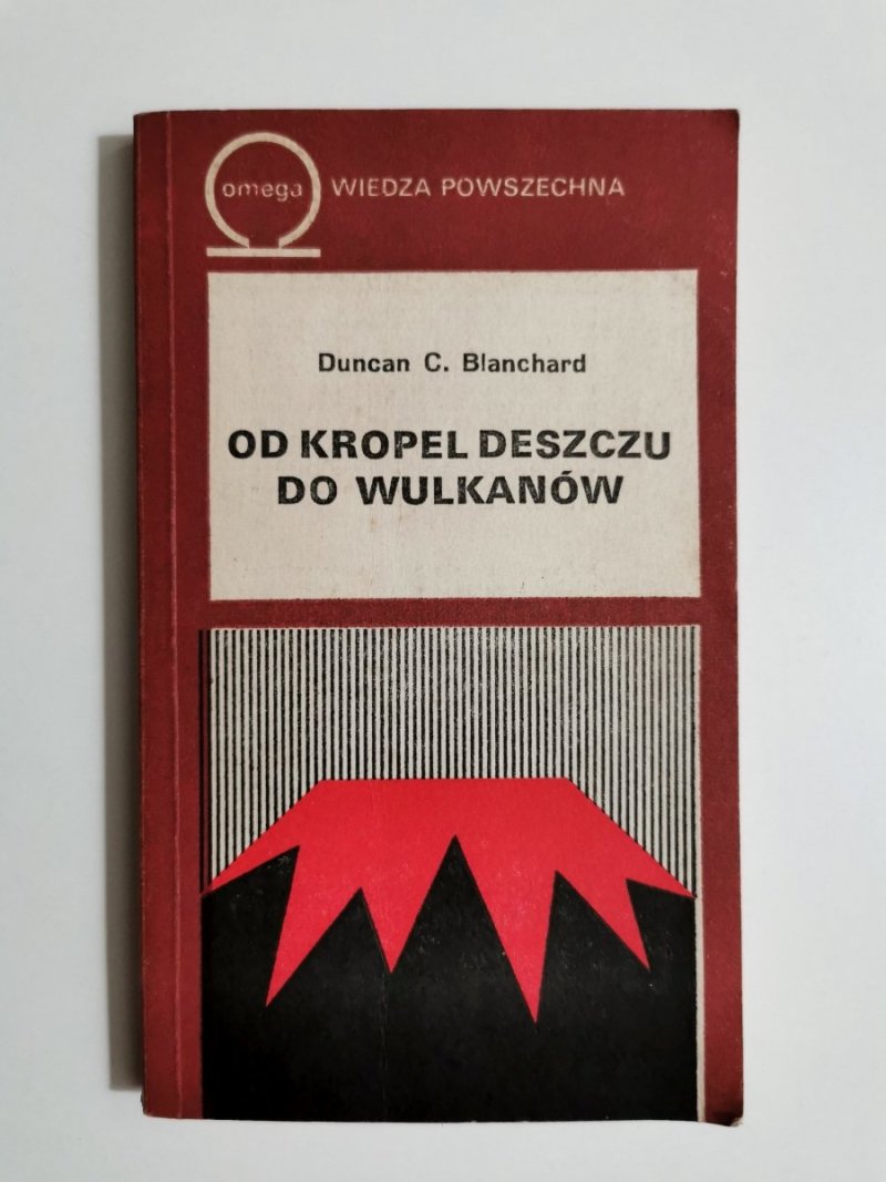 OD KROPEL DESZCZU DO WULKANÓW - Duncan C. Blanchard 1977