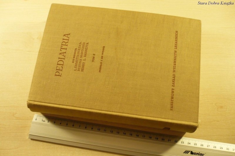 PEDIATRIA TOM I - Red. L. Emmett Holt Jr. (1965)