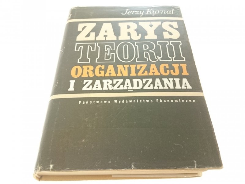 ZARYS TEORII ORGANIZACJI I ZARZĄDZANIA Kurnal 1970