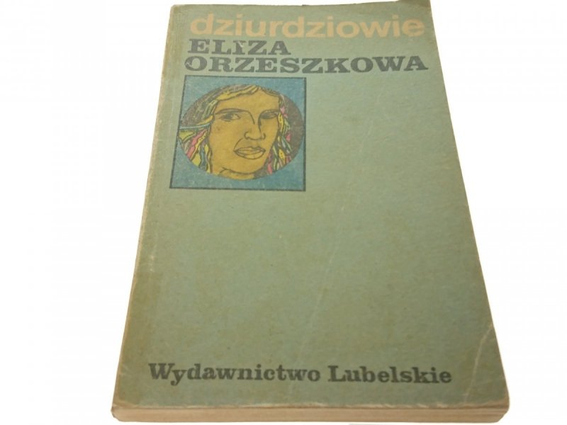 DZIURDZIOWIE - Eliza Orzeszkowa (1983)