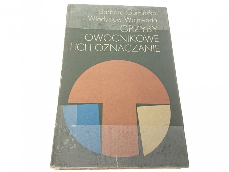 GRZYBY OWOCNIKOWE I ICH OZNACZANIE - Gumińska 1968