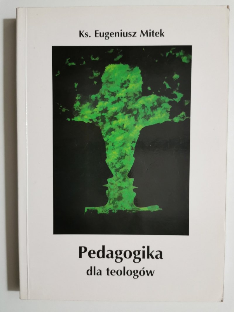 PEDAGOGIKA DLA TEOLOGÓW - Eugeniusz Mitek