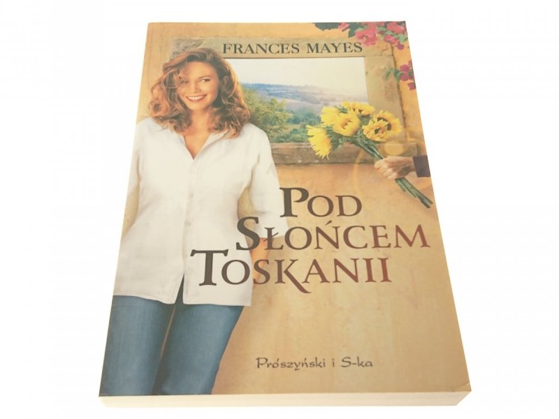 POD SŁOŃCEM TOSKANII - Frances Mayes 1996