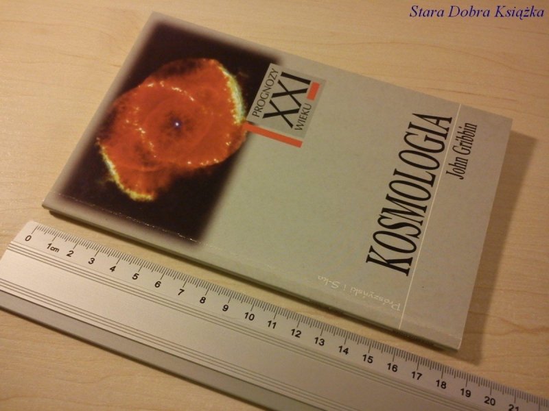 PROGNOZY XXI WIEKU: KOSMOLOGIA - John Gribbin