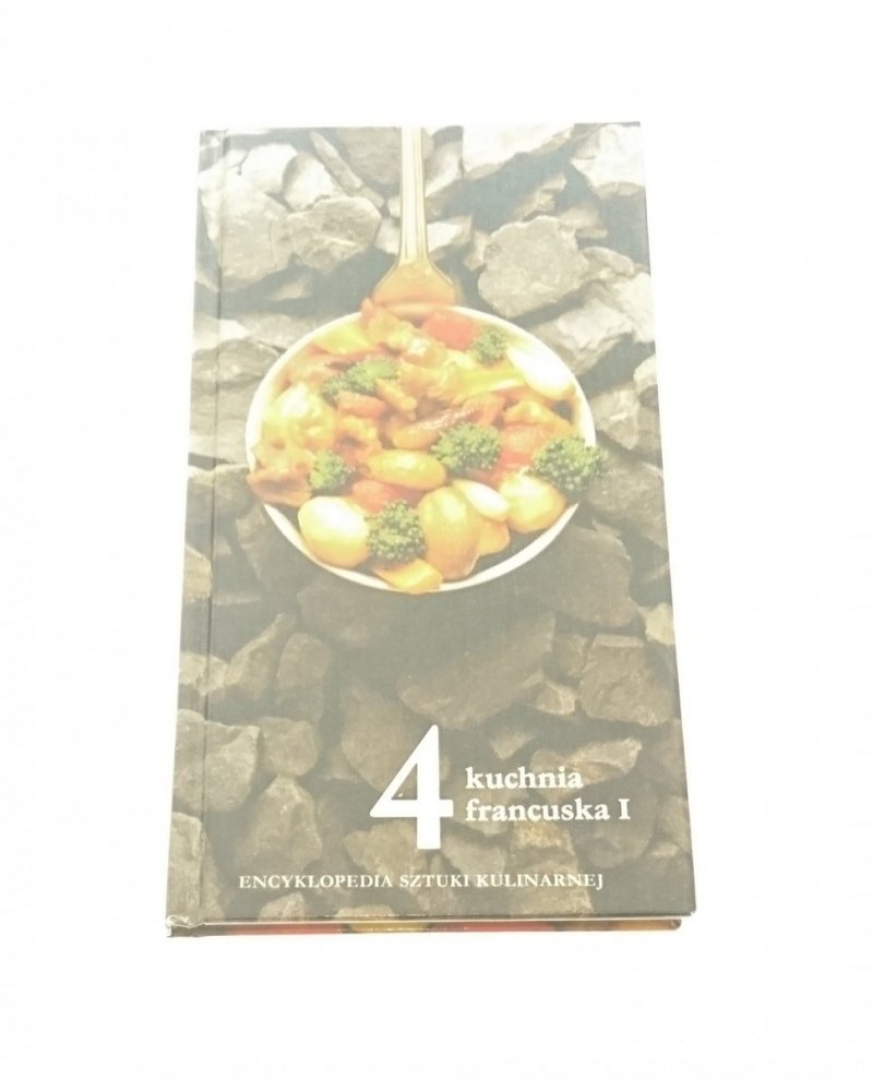 ENCYKLOPEDIA SZTUKI KULINARNEJ 4 K. FRANCUSKA I