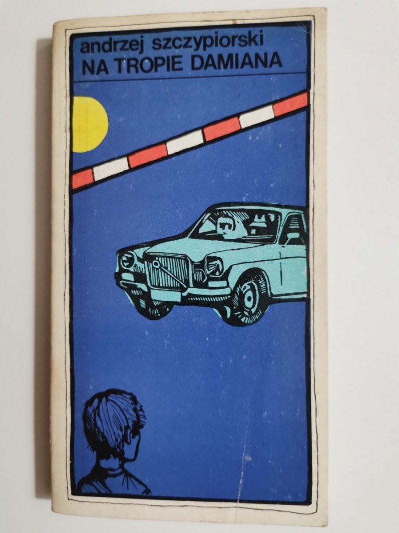 NA TROPIE DAMIANA - Andrzej Szczypiorski 1973