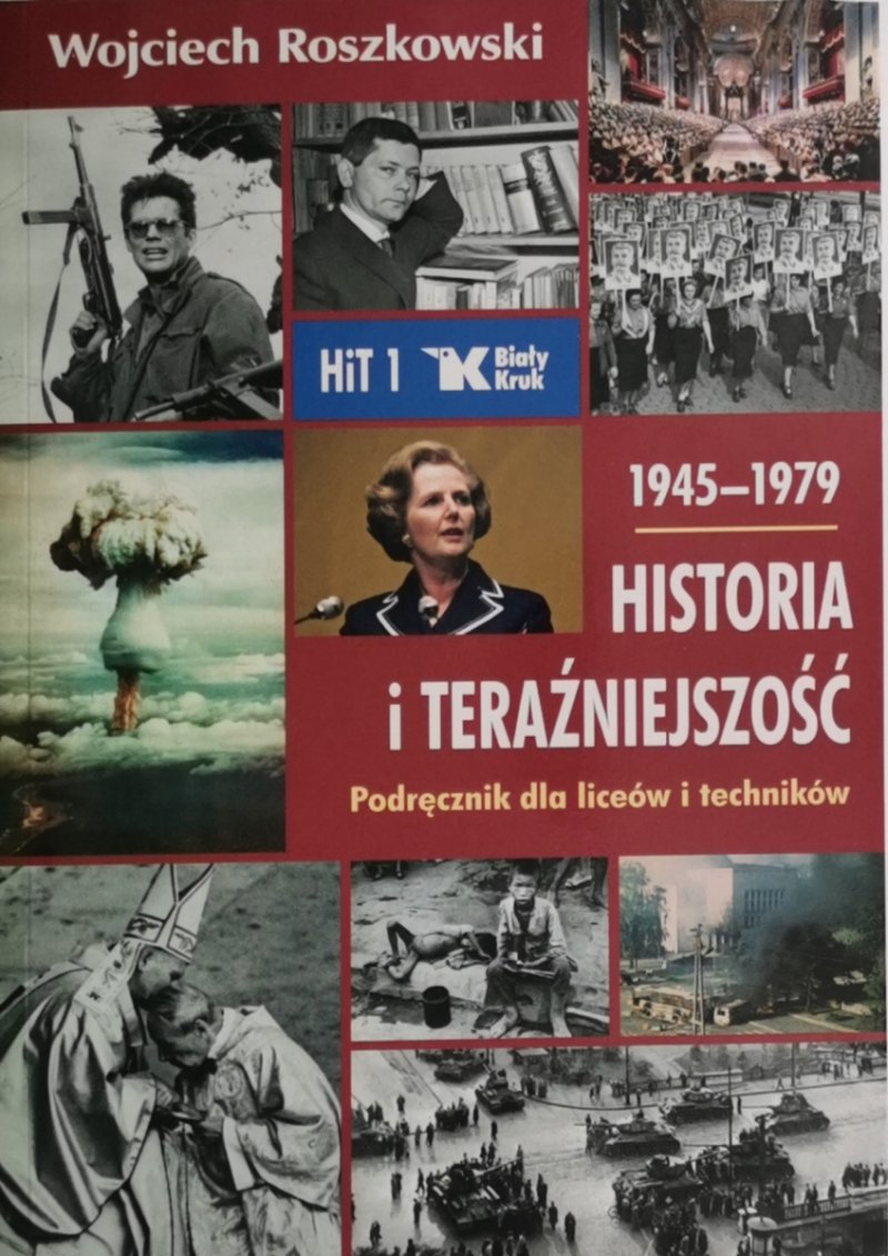 Historia i Teraźniejszość Podręcznik 1945–1979 Wojciech Roszkowski