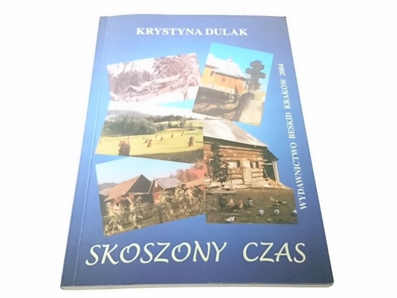 SKOSZONY CZAS - Krystyna Dulak 2004