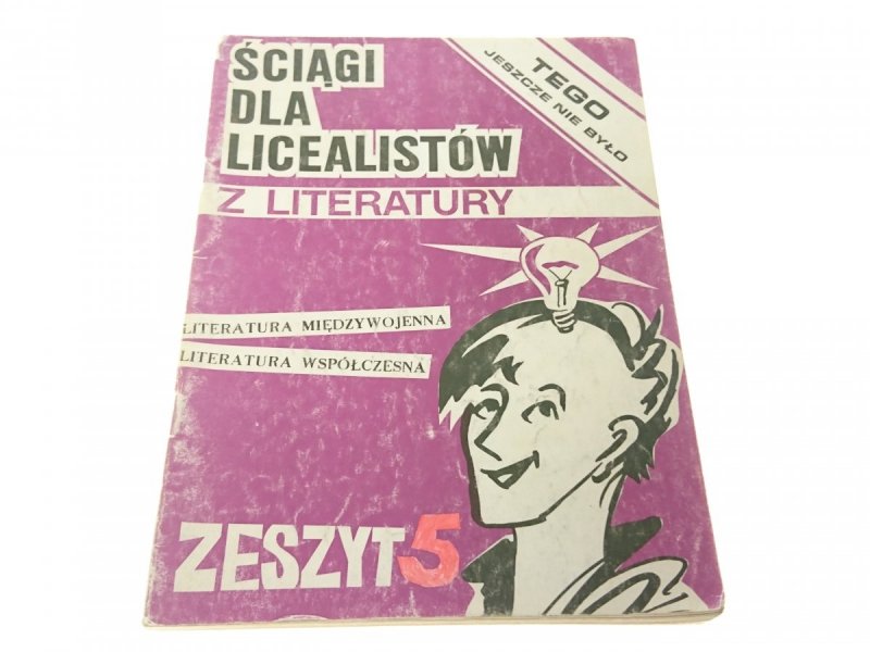 ŚCIĄGI DLA LICEALISTÓW Z LITERATURY. ZESZYT 5 1990
